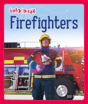 Howell, I: Info Buzz: People Who Help Us: Firefighters de Izzi Howell