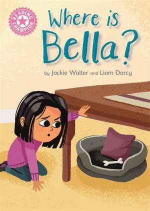 Walter, J: Reading Champion: Where is Bella? de Jackie Walter