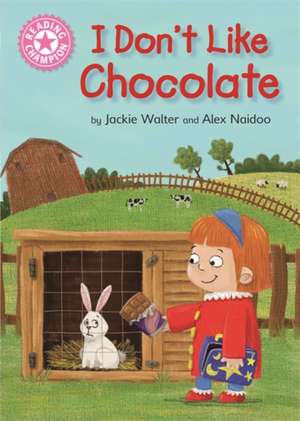 Reading Champion: I Don't Like Chocolate de Jackie Walter