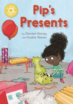 Harvey, D: Reading Champion: Pip's Presents de Damian Harvey