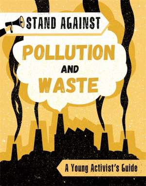 Stand Against: Pollution and Waste de Georgia Amson-Bradshaw