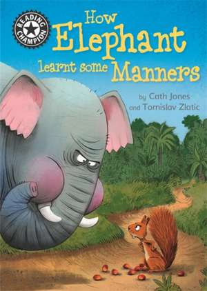 Jones, C: Reading Champion: How Elephant Learnt Some Manners de Cath Jones