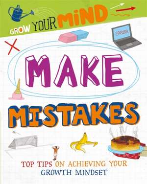 Grow Your Mind: Make Mistakes de Izzi Howell