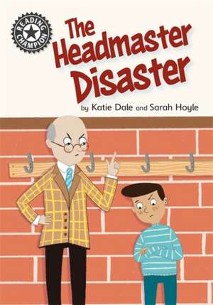 Reading Champion: The Headmaster Disaster de Katie Dale