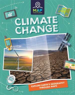 Minay, R: Map Your Planet: Climate Change de Rachel Minay