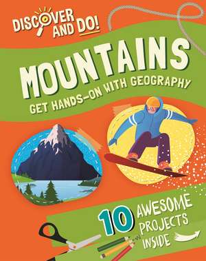 Discover and Do: Mountains de Jane Lacey
