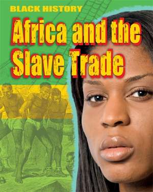 Black History: Africa and the Slave Trade de Dan Lyndon