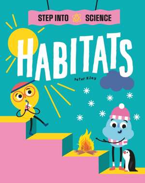 Step Into Science: Habitats de Peter Riley