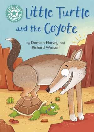 Harvey, D: Reading Champion: Little Turtle and the Coyote de Damian Harvey