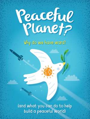 Peaceful Planet? de Anna Claybourne