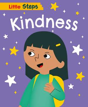 Little Steps: Kindness de Kay Barnham