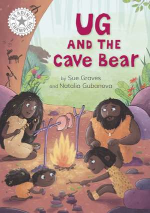 Reading Champion: Ug and the Cave Bear de Sue Graves