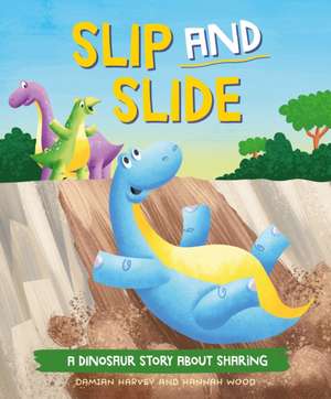 A Dinosaur Story: Slip and Slide de Damian Harvey