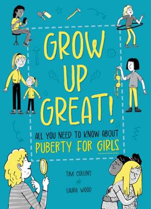 Grow Up Great!: All You Need to Know About Puberty for Girls de Olivia Key