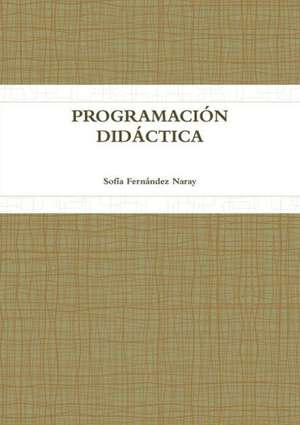 PROGRAMACIÓN DIDÁCTICA de Sofía Fernández Naray