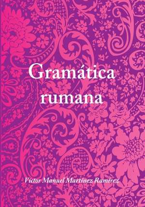 Gramatica Rumana de Martinez Ramirez Victor Manuel