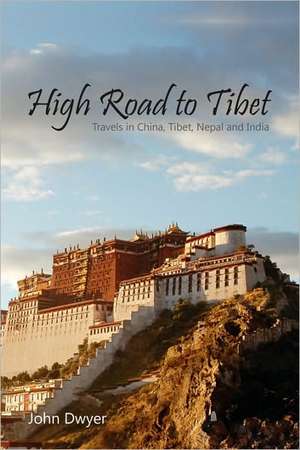 High Road to Tibet de John Dwyer