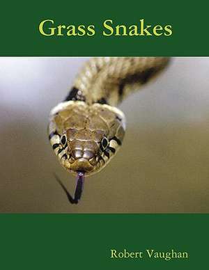 Grass Snakes de Robert Vaughan