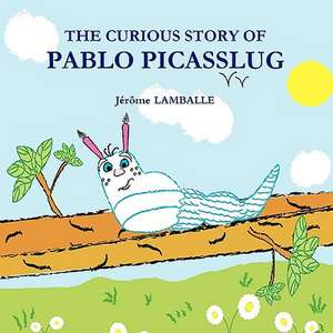 THE CURIOUS STORY OF PABLO PICASSLUG de Jérôme LAMBALLE