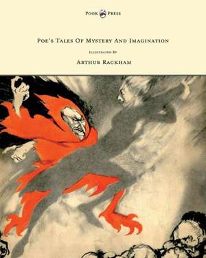 Poe's Tales of Mystery and Imagination - Illustrated by Arthur Rackham de Edgar Allan Poe