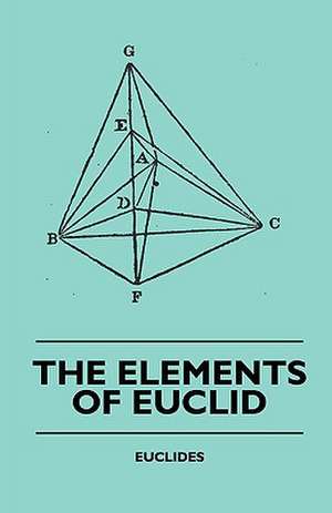 The Elements of Euclid - The First Six Books, Together with the Eleventh and Twelfth de Robert Simson