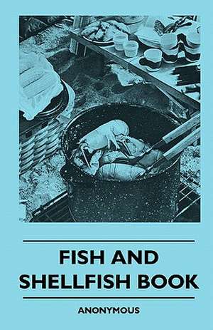 Fish And Shellfish Book de Anon