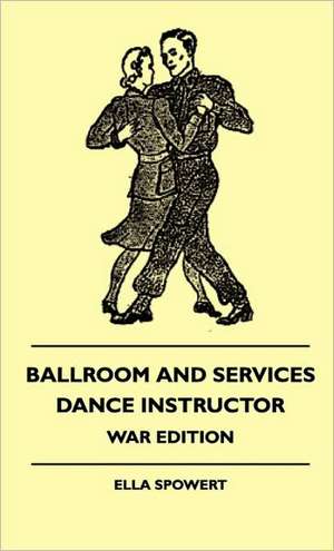 Ballroom And Services Dance Instructor - War Edition de Ella Spowert