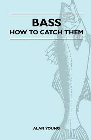 Bass - How To Catch Them de Alan Young