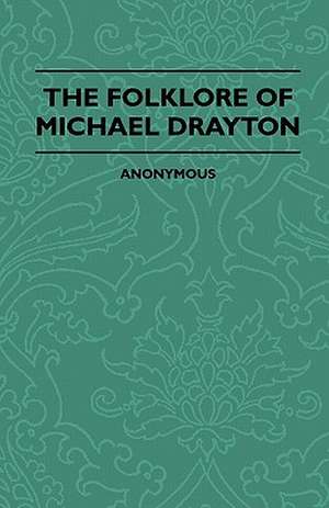 The Folklore Of Michael Drayton de Anon