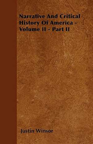 Narrative and Critical History of America - Volume VIII - Part I de Justin Winsor