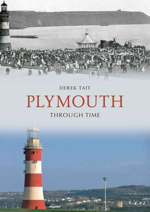 Plymouth Through Time de Derek Tait