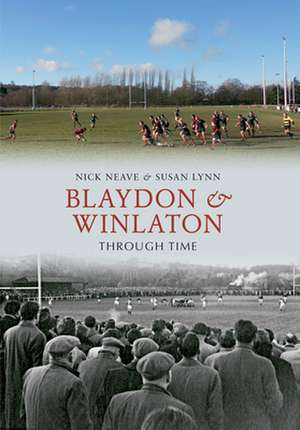 Blaydon & Winlaton Through Time de Nick Neave