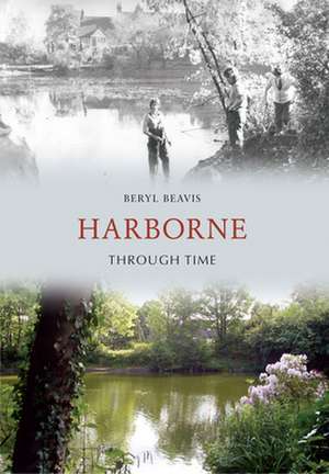 Harborne Through Time de Beryl Beavis