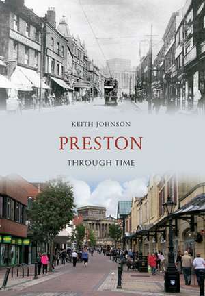 Preston Through Time de Keith Johnson