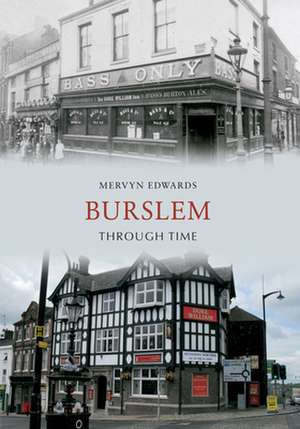 Burslem Through Time de Mervyn Edwards