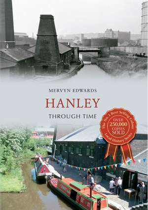 Hanley Through Time: The Biography de Mervyn Edwards