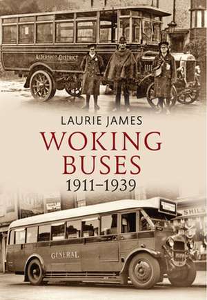 Woking Buses 1911-1939 de Laurie James