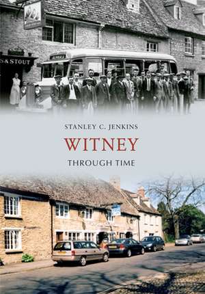 Witney Through Time de Stanley C Jenkins