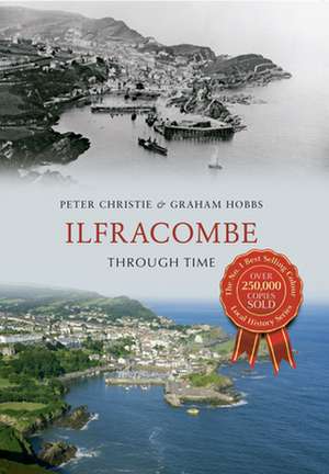 Ilfracombe Through Time de Peter Christie