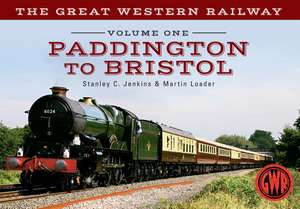 Paddington to Bristol: A Photographic History de Stanley C. Jenkins