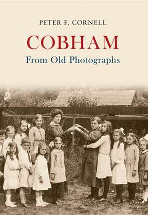 Cobham From Old Photographs de Peter F. Cornell