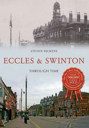 Eccles & Swinton Through Time de Steven Dickens