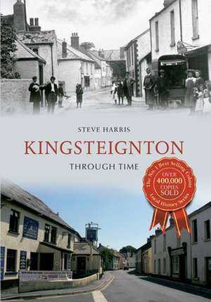 Kingsteignton Through Time de Steve Harris