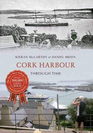 Cork Harbour Through Time de Kieran Mccarthy