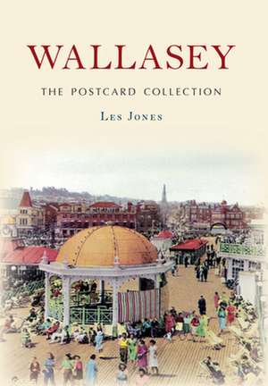 Jones, L: Wallasey The Postcard Collection de Les Jones