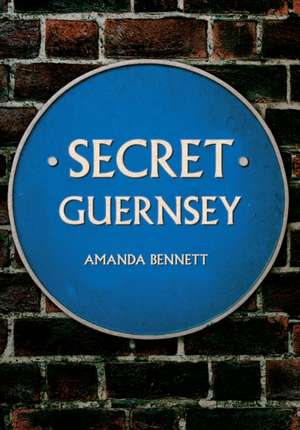 Bennett, A: Secret Guernsey de Amanda Bennett