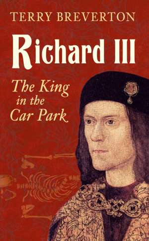 Richard III de Terry Breverton