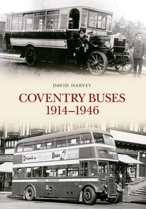 Coventry Buses 1914 - 1946 de David Harvey