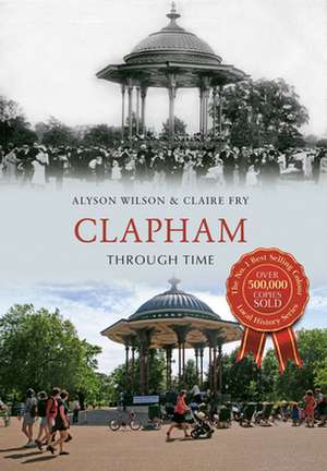 Clapham Through Time de Alyson Wilson