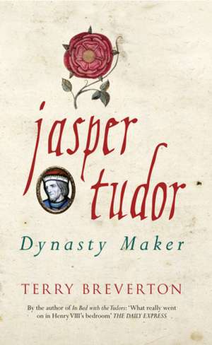 Jasper Tudor de Terry Breverton